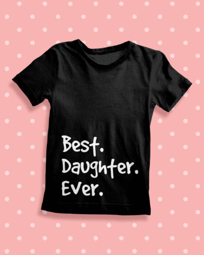 Itty Bitty Best Daughter Ever T Shirt