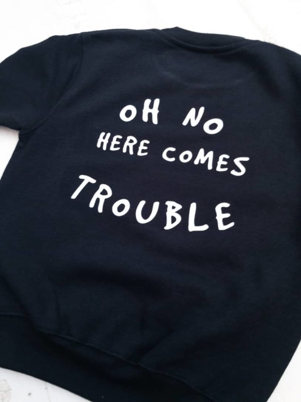 Itty Bitty Black Oh No Here comes trouble personalised Sweatshirt - Image 5